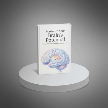 Maximize Your Brain’s Potential