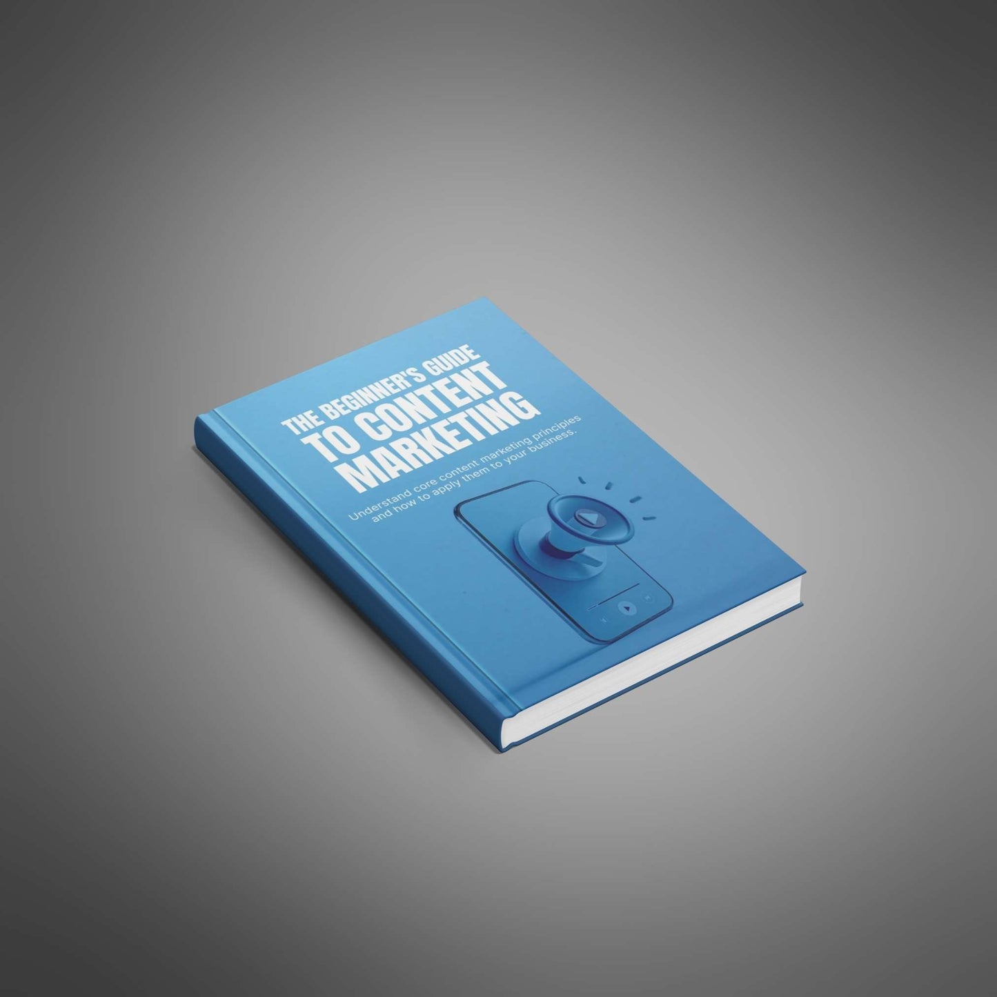 The Beginner’s Guide to Content Marketing