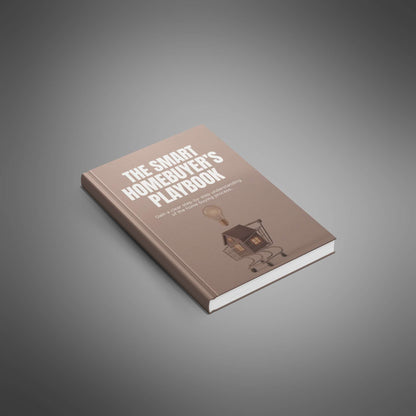 The Smart Homebuyer’s Playbook